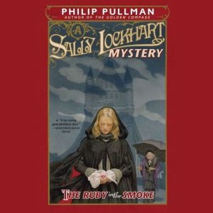 The Ruby in the Smoke A Sally Lockha..., Philip Pullman