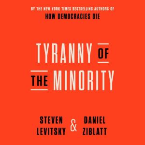Tyranny of the Minority, Steven Levitsky