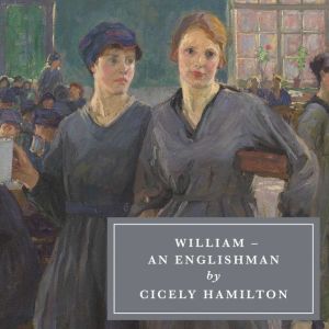 William an Englishman, Cicely Hamilton