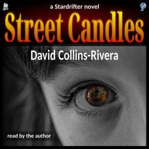 Street Candles: a Stardrifter novel, David Collins-Rivera
