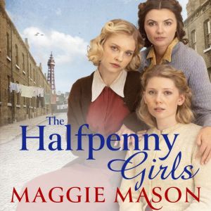 The Halfpenny Girls, Maggie Mason