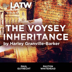 The Voysey Inheritance, Harley GranvilleBarker