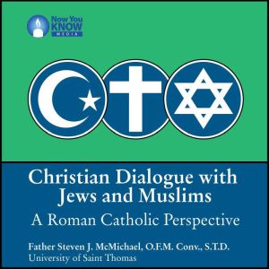 Christian Dialogue with Jews and Musl..., Steven J. McMichael