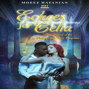 Echoes for Celia, Moeez Hatanian