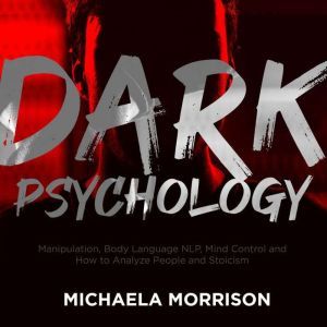 DARK PSYCHOLOGY Manipulation, Body L..., Michaela Morrison
