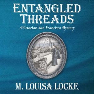 Entangled Threads, M. Louisa Locke