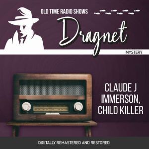 Dragnet Claude Jimmerson, Child Kill..., Jack Webb