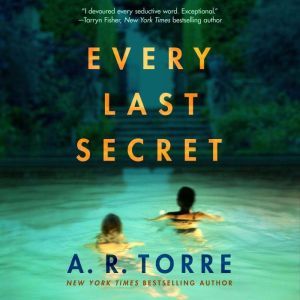 Every Last Secret, A. R. Torre