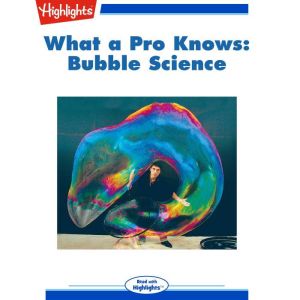 What a Pro Knows Bubble Science, Carly Schuna