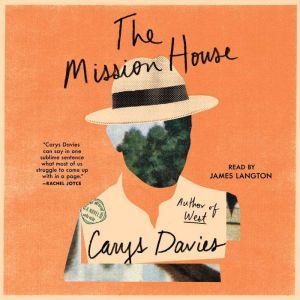 The Mission House, Carys Davies
