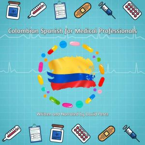 Colombian Spanish for Medical Profess..., David Perez