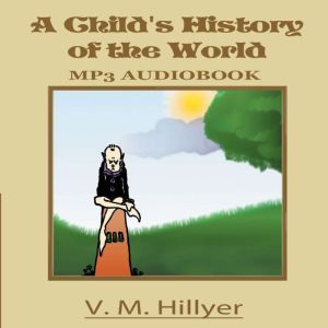 A Child's History of the World, V. M. Hillyer