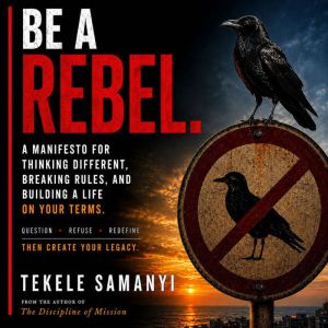 Be A Rebel, Tekele Samanyi