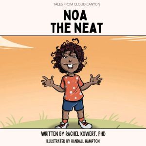 Noa the Neat, Rachel Kowert
