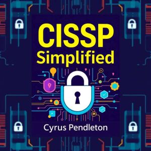 CISSP Simplified: Secrets to Effortlessly Master Security Certification: "Elevate your CISSP exam prep with dynamic audio less