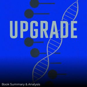 Upgrade: Book Summary & Analysis