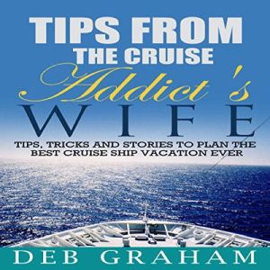 Tips From The Cruise Addict's Wife