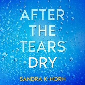 After The Tears Dry, Sandra KHorn