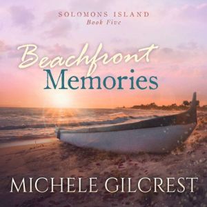 Beachfront Memories Solomons Island ..., Michele Gilcrest