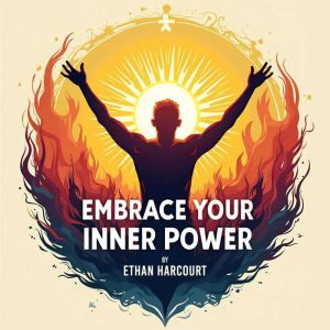 Embrace Your Inner Power: Unleash Your Authentic Self: Discover Your True Power! Dive into audio lessons that transform your j