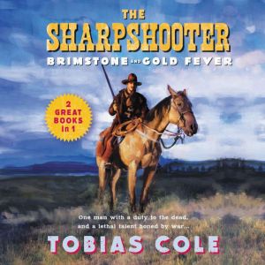 The Sharpshooter Brimstone and Gold ..., Tobias Cole