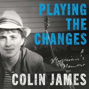 Playing the Changes, Colin James