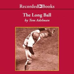 The Long Ball, Tom Adelman