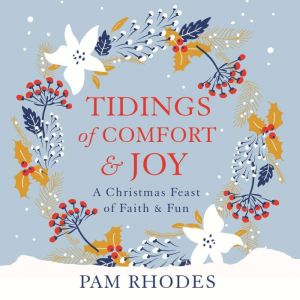 Tidings of Comfort and Joy, Pam Rhodes