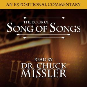 The Song of Songs The Song of Solomo..., Chuck Missler
