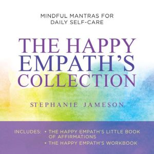 The Happy Empaths Collection, Stephanie Jameson