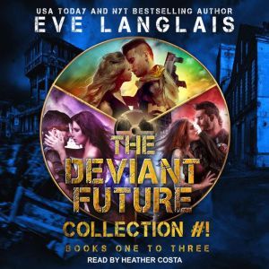 The Deviant Future Collection 1, Eve Langlais