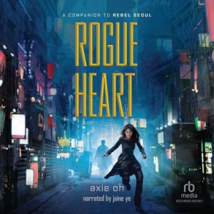 Rogue Heart, Axie Oh