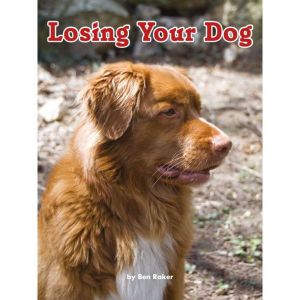 Losing Your Dog, Ben Raker