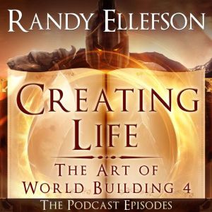 Creating Life  The Podcast Transcrip..., Randy Ellefson