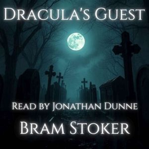 Draculas Guest, Bram Stoker