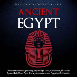 Ancient Egypt Discover Fascinating H..., History Brought Alive