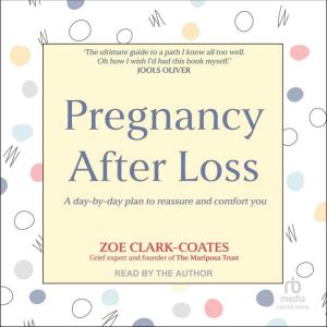 Pregnancy After Loss, Zoe ClarkCoates