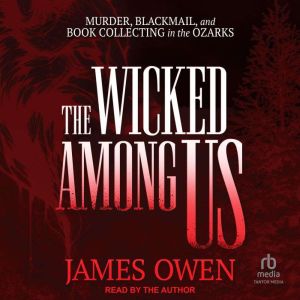 The Wicked Among Us, James Owen
