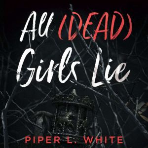 All (Dead) Girls Lie