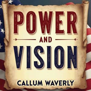 Power and Vision: The Leadership Legacy of Thomas Jefferson: Unleash Power and Vision: Dive into Thomas Jefferson's Leadership