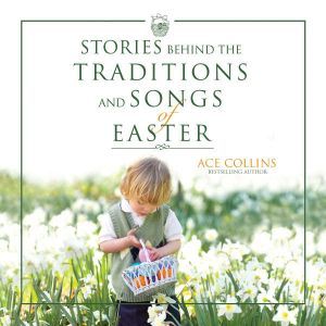 Stories Behind the Traditions and Son..., Ace Collins