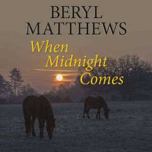 When Midnight Comes, Beryl Matthews