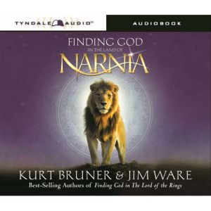 Finding God in the Land of Narnia, Kurt Bruner