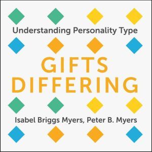 Gifts Differing: Understanding Personality Type, Isabel Briggs Myers