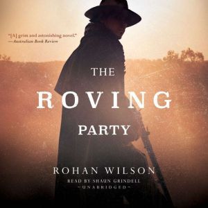 The Roving Party, Rohan Wilson