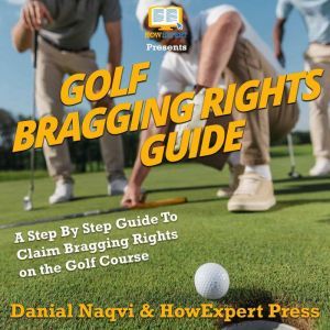 Golf Bragging Rights Guide, HowExpert