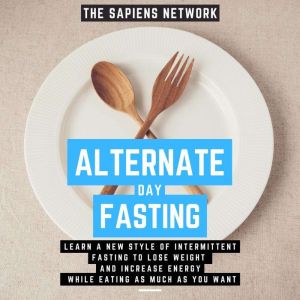 Alternate Day Fasting  Learn A New S..., The Sapiens Network