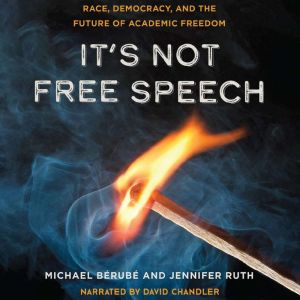 Its Not Free Speech, Michael Berube