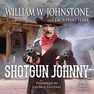 Shotgun Johnny, J.A. Johnstone