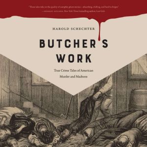 Butchers Work, Harold Schechter